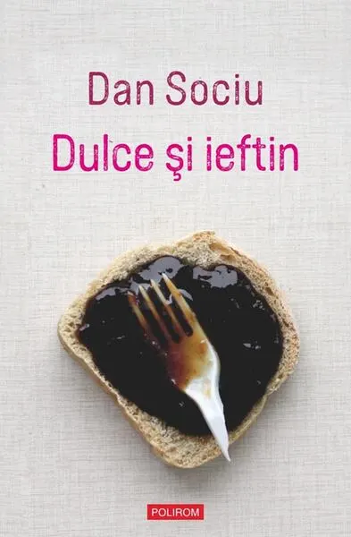 Dulce şi ieftin - Paperback brosat - Dan Sociu