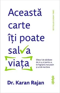 Această carte îți poate salva viața - Paperback brosat - Dr. Karan Rajan