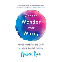 Choose Wonder Over Worry