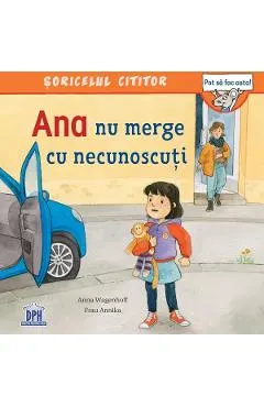 Ana nu merge cu necunoscuti