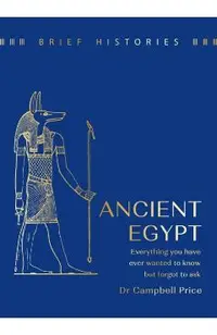 Brief Histories: Ancient Egypt