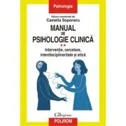 Manual de psihologie clinica Volumul 2. Interventie, cercetare, interdisciplinaritate si etica