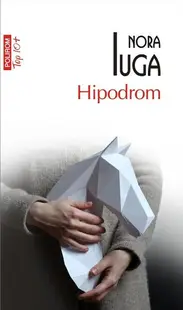Hipodrom - Paperback brosat - Nora Iuga