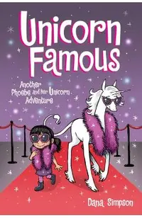 Unicorn Famous: Another Phoebe and Her Unicorn Adventure