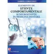Elemente de stiinte comportamentale si neurostiinte in medicina dentara. Editie brosata
