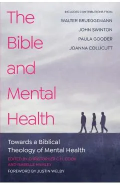 The Bible and Mental Health: Towards a Biblical Theology of Mental Health