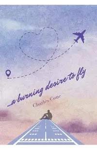 ...a burning desire to fly
