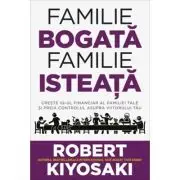 Familie bogata, familie isteata. Creste IQ-ul financiar al familiei tale si preia controlul asupra viitorului tau