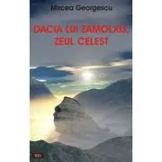 Dacia lui Zamolxis, zeul celest