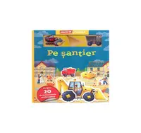 Pe șantier. Joacă-te și învață - Board book - ***