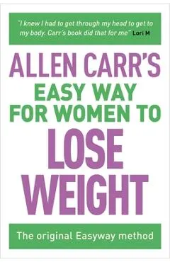 Allen Carr's Easy Way for Women to Lose Weight: The Original Easyway Method