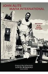 John Alite Mafia International: Gotti Enforcer for the Gambino Crime Family
