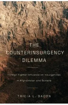 The Counterinsurgency Dilemma: Foreign Fighter Influence on Insurgencies in Afghanistan and Somalia