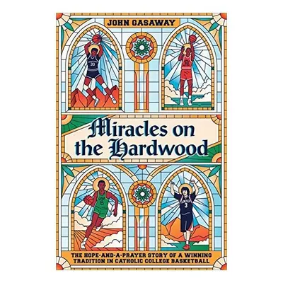 Miracles on the Hardwood