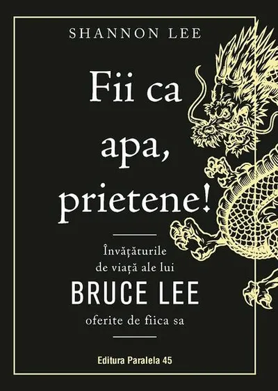 Fii ca apa, prietene! - Paperback brosat - Shannon Lee