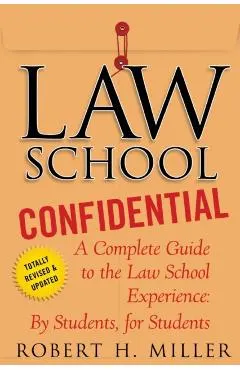 Law School Confidential: A Complete Guide to the Law School Experience: By Students, for Students