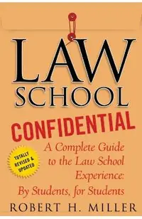 Law School Confidential: A Complete Guide to the Law School Experience: By Students, for Students