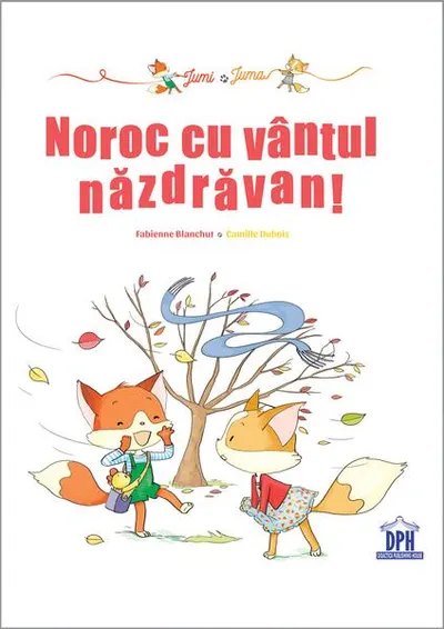 Jumi și Juma. Noroc cu vântul năzdrăvan! - Hardcover - Fabienne Blanchut, Camille Dubois