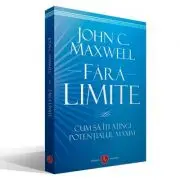 Fara Limite - Cum sa iti atingi potentialul maxim