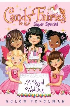 Candy Fairies Super Special: A Royal Wedding