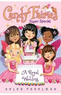 Candy Fairies Super Special: A Royal Wedding