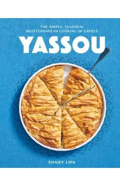 Yassou: The Simple, Seasonal Mediterranean Cooking of Greece