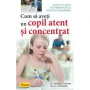 Cum sa aveti un copil atent si concentrat