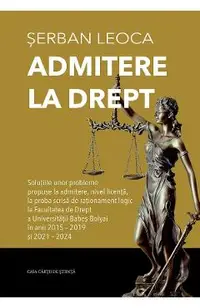 Admitere la drept. Solutiile unor probleme propuse la admitere