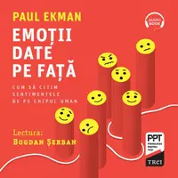 Emoţii date pe faţă. Cum să citim sentimentele de pe chipul uman - Audiobook