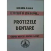 Ce trebuie sa stim despre protezele dentare. Ghiduri medicale pentru pacienti