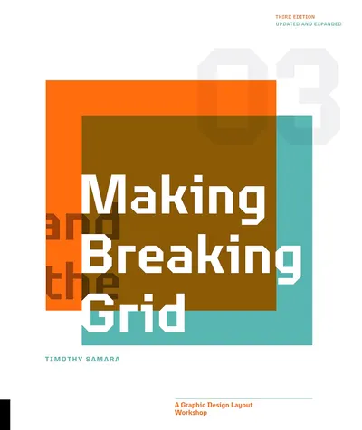 Making and Breaking the Grid: A Graphic Design Layout Workshop (Third Edition)