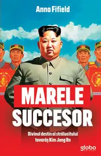 Marele succesor - Paperback brosat - Anna Fifield