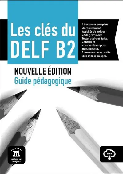 Les clés du DELF B2 Nouvelle édition – Guide pédagogique + MP3 - Paperback brosat - Ana Gainza, Yves Loiseau