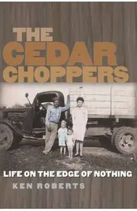 The Cedar Choppers: Life on the Edge of Nothing