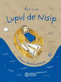 Lupul de nisip - Hardcover - Åsa Lind