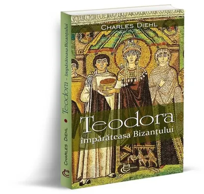 Teodora. Împărăteasa Bizantului - Paperback brosat