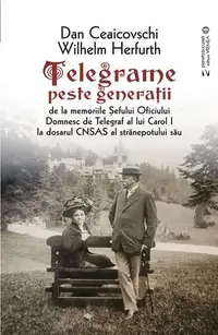 Telegrame peste generații - Paperback - Dan Ceaicovschi, Wilhelm Herfurth