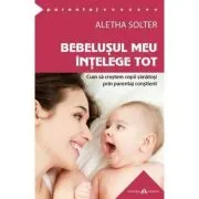 Bebelusul meu intelege tot. Cum sa crestem copii sanatosi prin parentaj constient. The Aware Baby