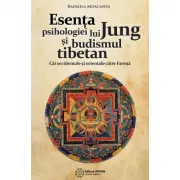 Esenta psihologiei lui Jung si budismul tibetan. Cai orientale si occidentale catre Esenta