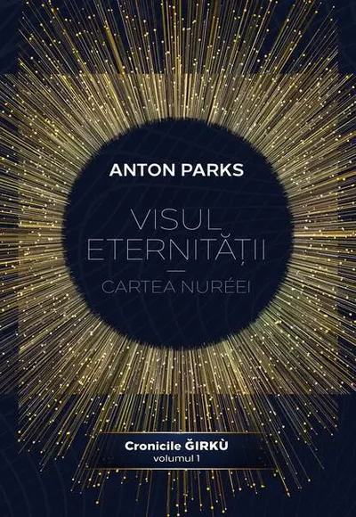 Visul eternității - Cartea Nuréei (Vol. 1) - Paperback brosat - Anton Parks