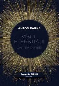 Visul eternității - Cartea Nuréei (Vol. 1) - Paperback brosat - Anton Parks