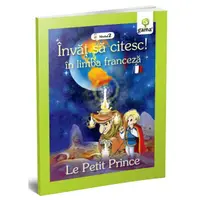 Micul prinț. Le petit prince. Învăț să citesc. Limba franceză, nivelul 2 (7+ ani) - Paperback brosat - ***