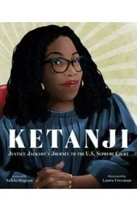 Ketanji: Justice Jackson's Journey to the U.S. Supreme Court