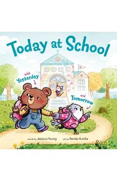 Today at School: With Yesterday and Tomorrow