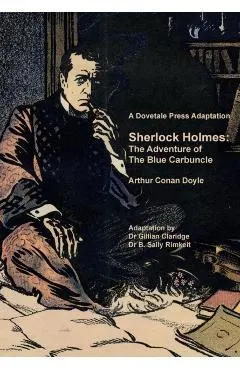 A Dovetale Press Adaptation of Sherlock Holmes: The Adventure of The Blue Carbuncle by Arthur Conan Doyle