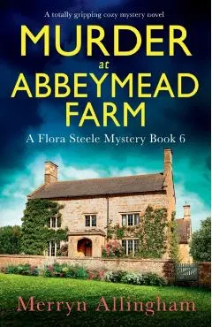 Murder at Abbeymead Farm: A totally gripping cozy mystery novel