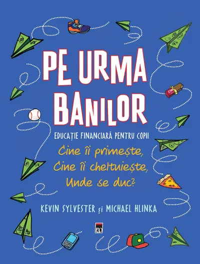 Pe urma banilor. Educatie financiara pentru copii