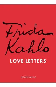 Frida Kahlo's Love Letters