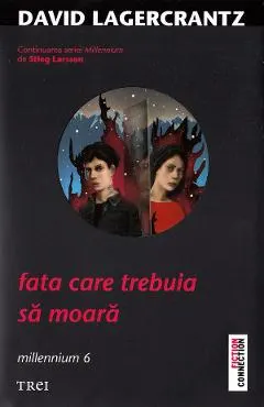 Fata care trebuia sa moara. Seria Millennium Vol.6
