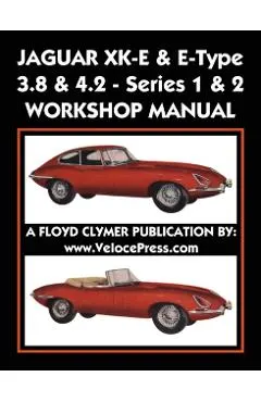 Jaguar Xk-E & E-Type 3.8 & 4.2 Series 1 & 2 Workshop Manual